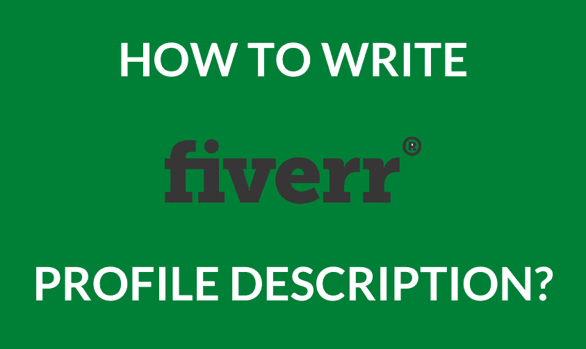 Read more about the article 7 Tips to write Best Fiverr Profile Description (Stand Out From The Crowd)
