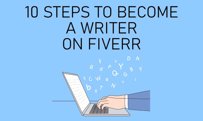 Read more about the article 10 Steps To Become A Freelance Writer On Fiverr And Make Money