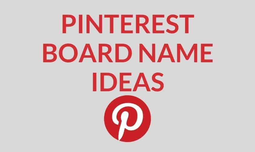 Read more about the article Pinterest Board Name Ideas