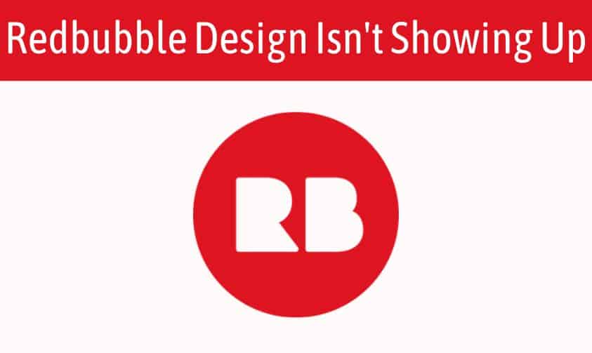 Redbubble Design Isn't Showing Up