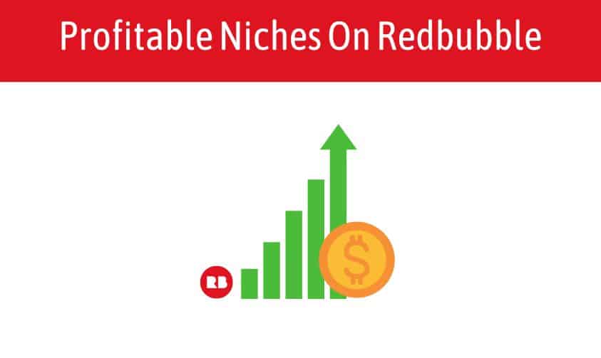 Read more about the article Low Competition And Profitable Niches For Redbubble in 2023