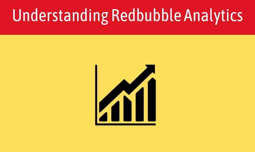 Read more about the article How to understand analytics on Redbubble to improve sales?